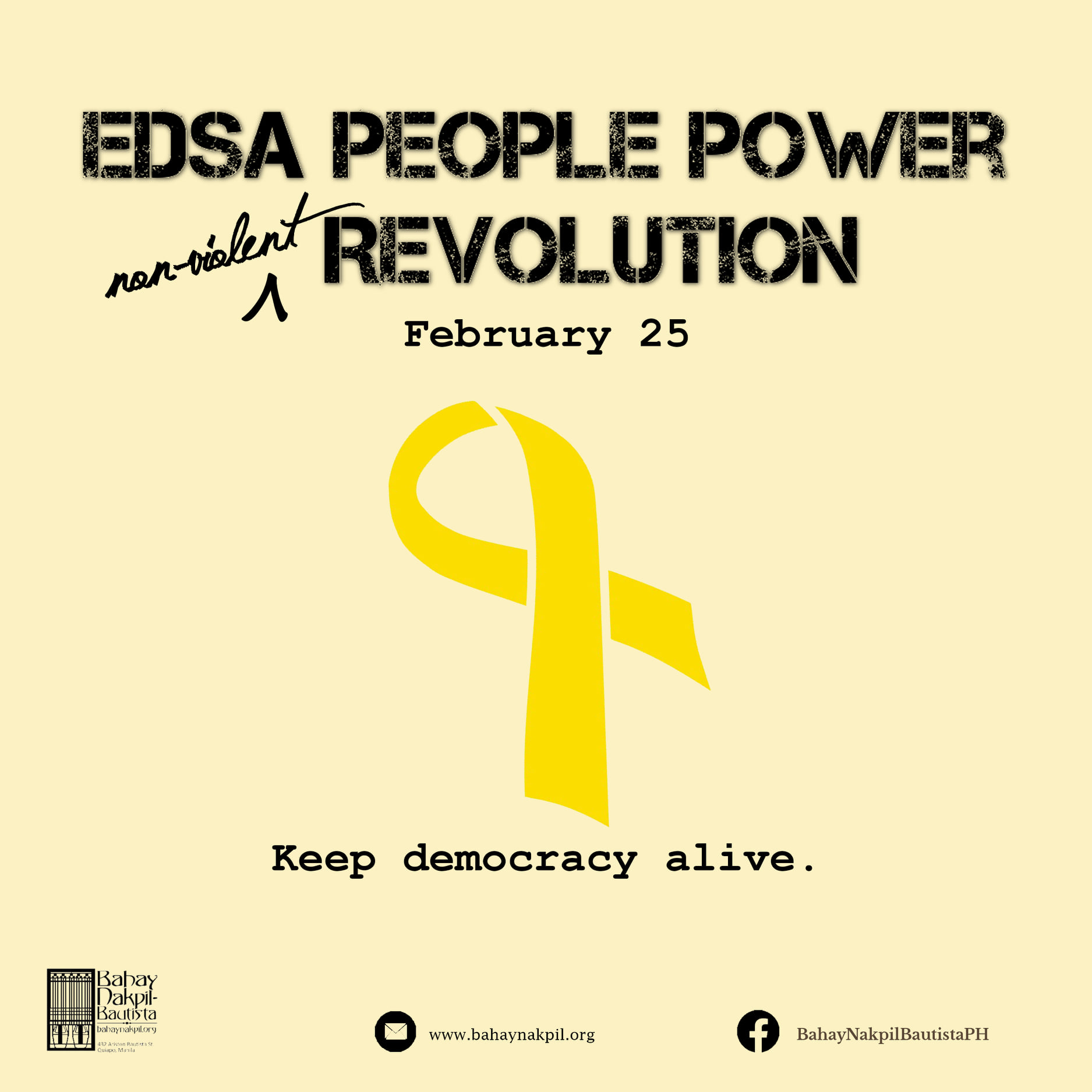 BAHAY NAKPIL-BAUTISTA : Pamana Series 2022 - Baliktanaw FEBRUARY 25, THE HISTORIC PEOPLE POWER (NON-VIOLENT) REVOLUTION